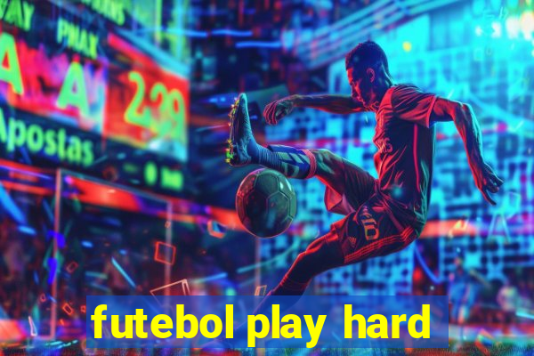 futebol play hard